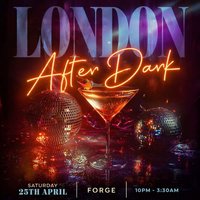 London After Dark (£5 B4 Midnight With A Ticket) at Forge Bar