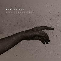 Watchfires - A Quiet Rebellion - Album Launch