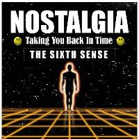 Nostalgia - The Sixth Sense