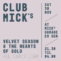 Club Mick's: Velvet Season & The Hearts of Gold at Mick's Garage