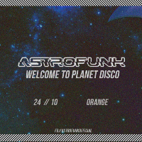 Astrofunk 10: Welcome to Planet Disco