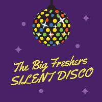 The Big Freshers *Silent Disco*