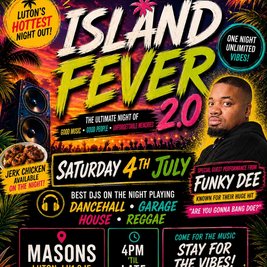 Island fever 2.0 special guest funky Dee!!