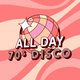 All Day 70s - Disco In-Furnace Event Title Pic