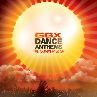GBX Dance Anthems - Summer Sesh with George Bowie & Avi8 GBX Dance Anthems - Summer Sesh with George Bowie & Avi8