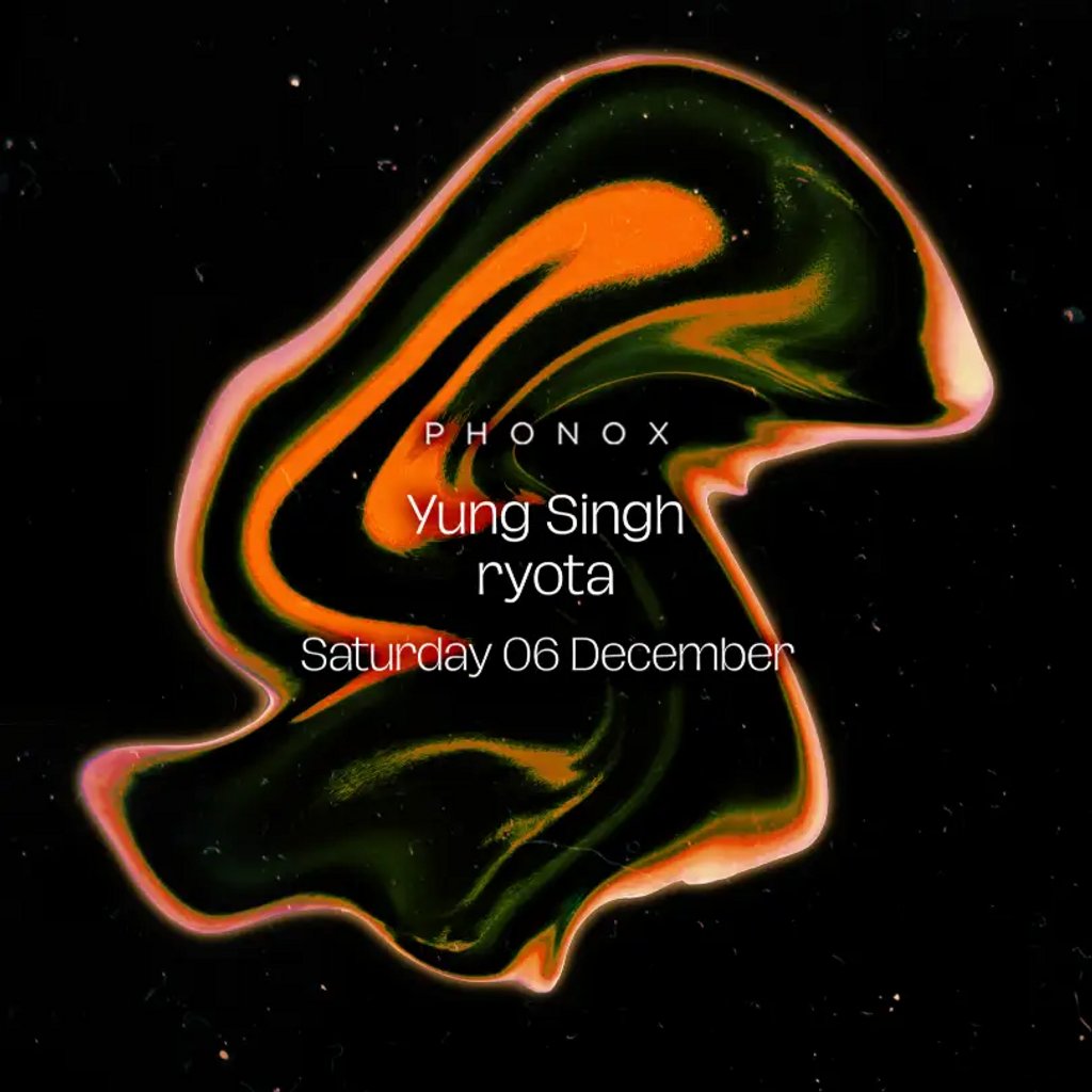 Phonox: Yung Singh & ryota