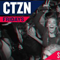 CTZN Fridays