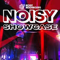 Noisy Showcase LIVE! at Archive Liverpool
