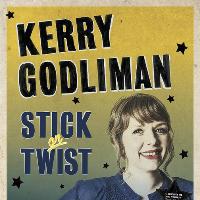 Kerry Godliman: Stick or Twist (plus support)