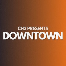 CH3 Presents : DOWNTOWN