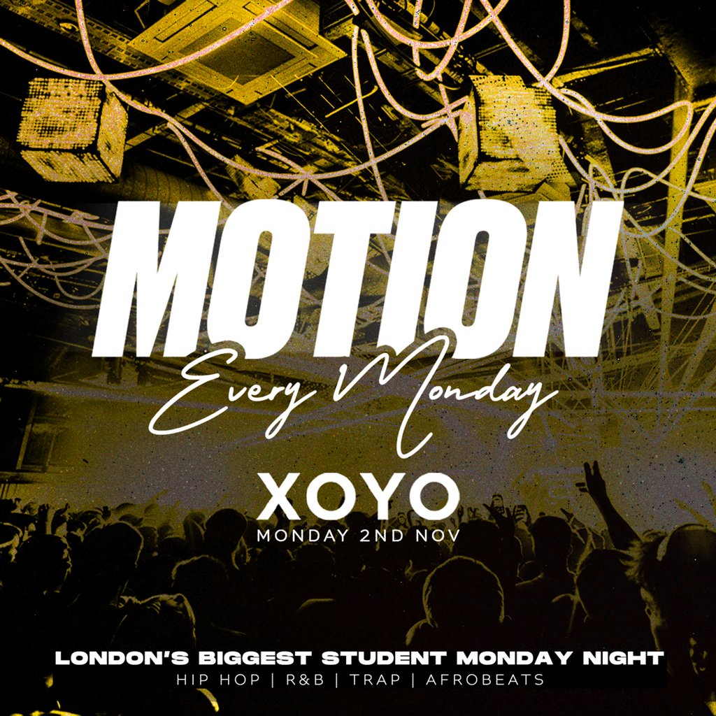 MOTION Every Monday @ XOYO - 2nd November