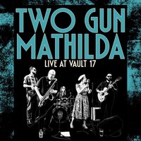 Two Gun Mathilda -  FREE at Vault 17