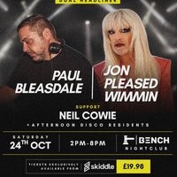 Jon Pleased Wimmin & Paul Bleasdale at Bench Nightclub