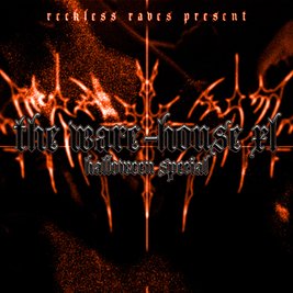 Reckless Raves: THE WARE-HOUSE XL [HALLOWEEN SPECIAL]
