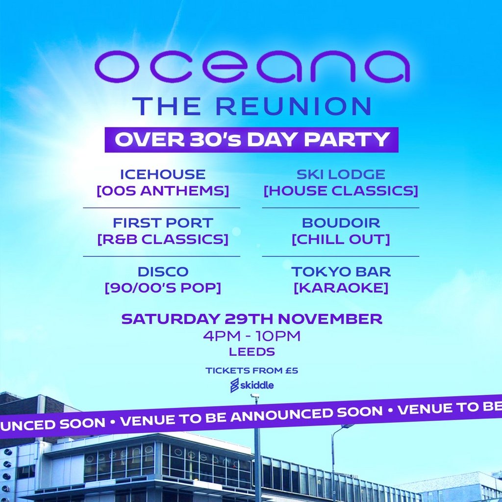 Oceana Reunion Leeds (Over 30's Day Party)