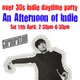 An Afternoon of Indie: SHEFFIELD (Over 30s Only) 2:30pm-6:30pm Event Title Pic