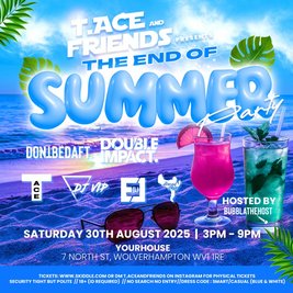 T.ACE & FRIENDS - The end of summer party