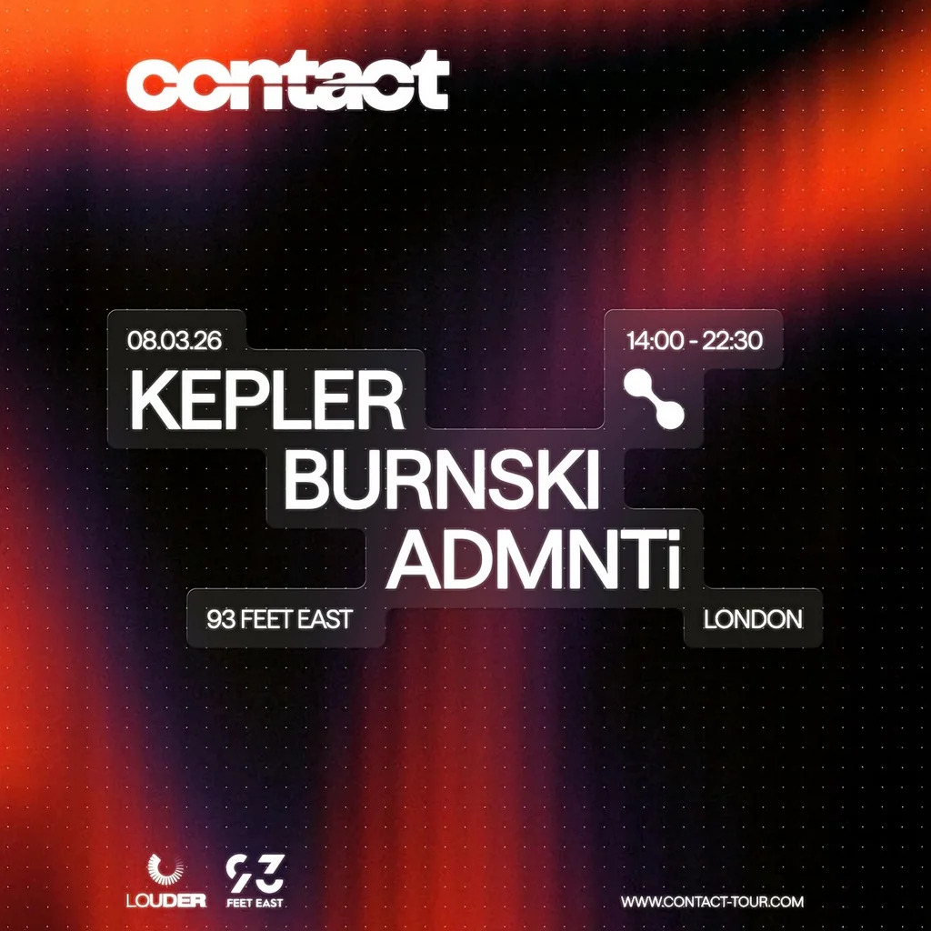 Contact: Kepler, Burnski & ADMNTi (All Day Long) - London