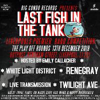 last fish in the tank play offs 13th December round 1 at Outpost