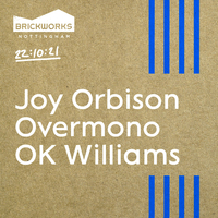 The Brickworks: Joy Orbison, Overmono, OK Williams & More The Brickworks: Joy Orbison, Overmono, OK Williams & More