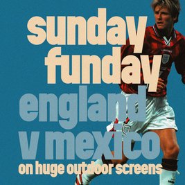 England v Mexico @ Mama