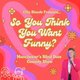 Natalia Schwartz: So You Think You Want Funny Event Title Pic