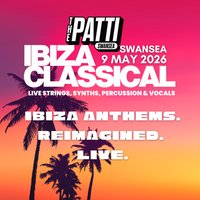 Ibiza Classical - Swansea at The Patti Swansea
