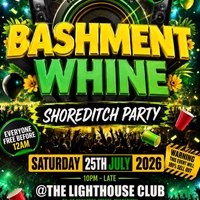Bashment Whine - Shoreditch Party - Everyone Free Before 12 AM at The Lighthouse Bar And Club
