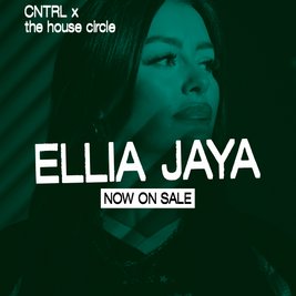 Ellia Jaya - CNTRL x The House Circle
