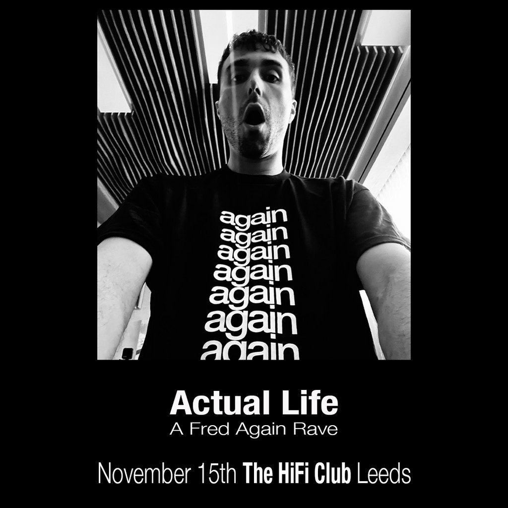 Actual Life: Fred Again Rave (Leeds)
