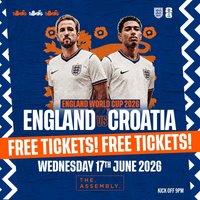 ENGLAND vs CROATIA- ASSEMBLY LEAMINGTON  [Free Entry Tickets] at The Assembly Leamington