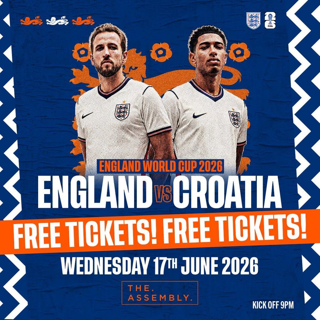 ENGLAND vs CROATIA- ASSEMBLY LEAMINGTON  [Free Entry Tickets]