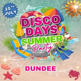 Disco Days Dundee | Summer Party Edition