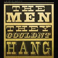 The Men They Couldn't Hang at Subterania