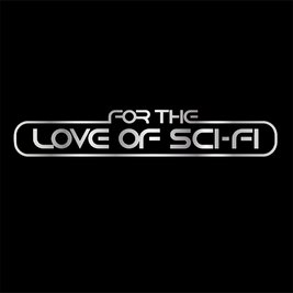 For the love of Sci-Fi