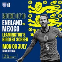 ENGLAND VS MEXICO Free Seated Entry Ticket at The Assembly Leamington