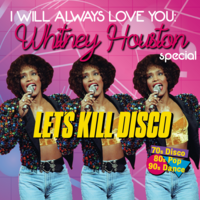 Let's Kill Disco: I Will Always Love You @ CHALK | '70s, '80s & at CHALK