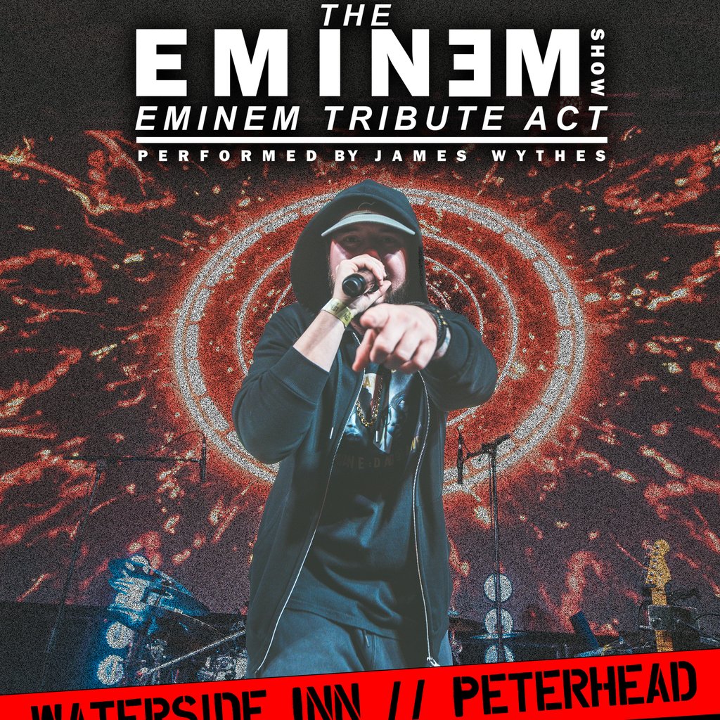 The Eminem Show at The Waterside Inn Peterhead, Peterhead