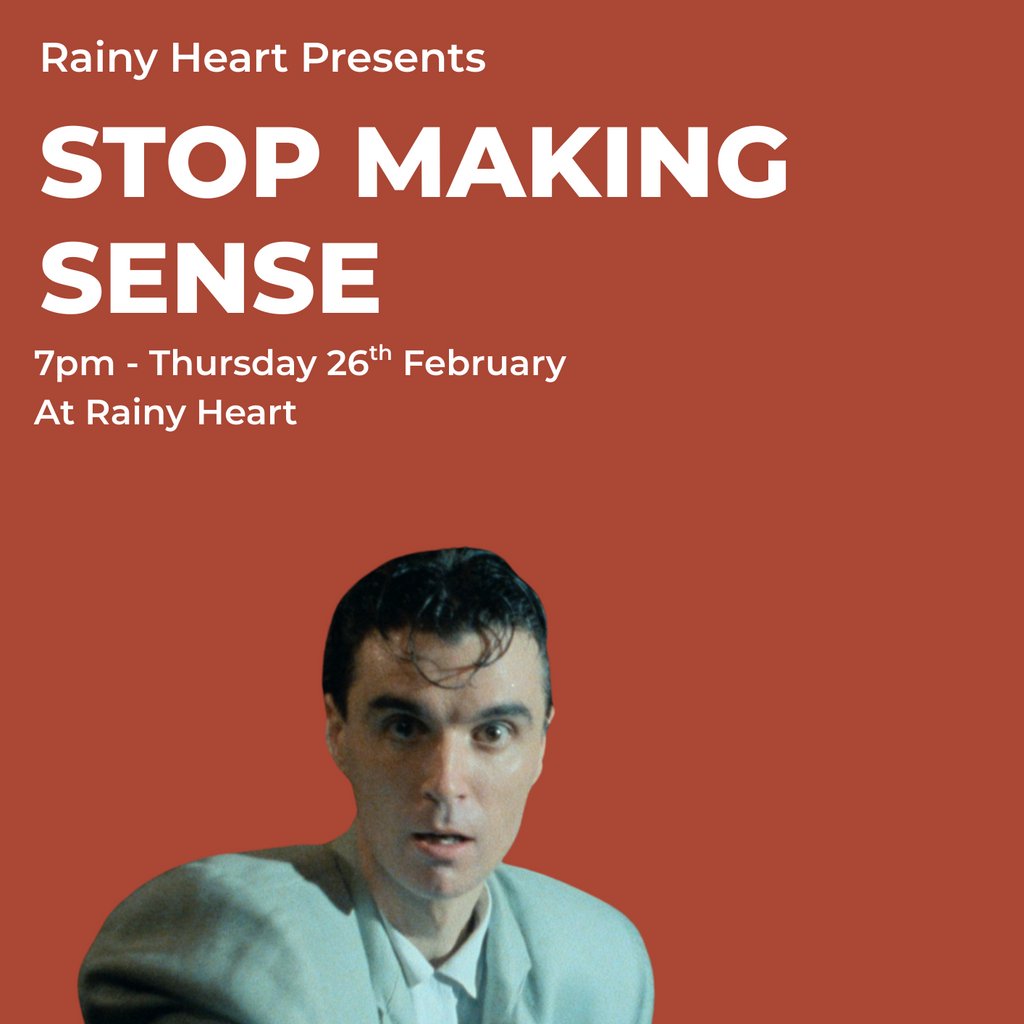 Rainy Heart presents - Stop Making Sense
