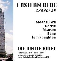 Eastern Bloc Showcase at The White Hotel