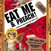 EAT ME + Preach! The Nu Romantic Edition at District