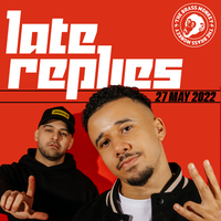 LATE REPLIES at The Brass Monkey
