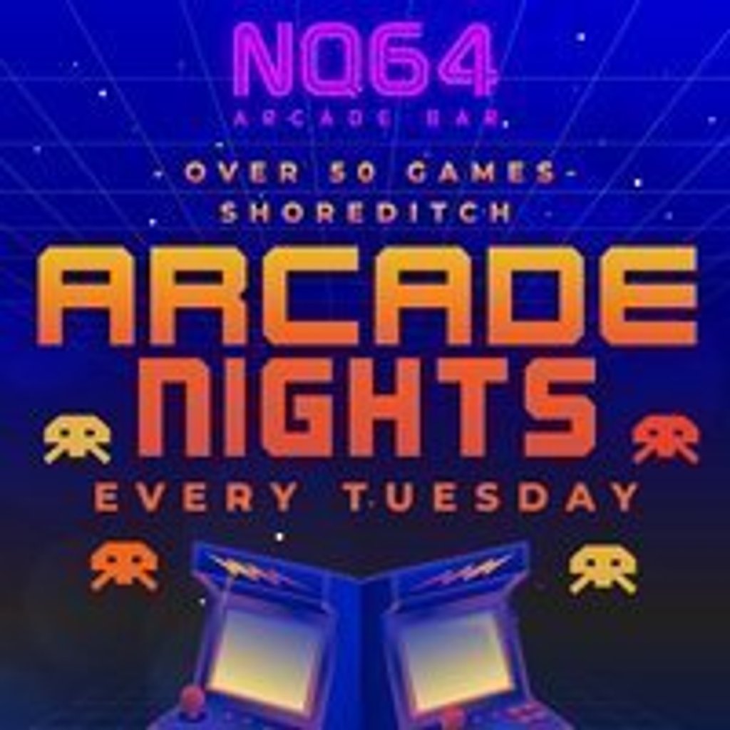 Arcade Nights at NQ64 Shoreditch - Tuesday 22nd July