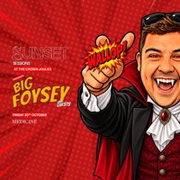 Sunset Sessions Halloween Special - Big Foysey + Guests at The Crown Joules