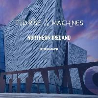 T1D Rise of the Machines Northern Ireland at Titanic Belfast