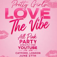 Pretty Girls Love The Vibe Ladies Only All Pink Party