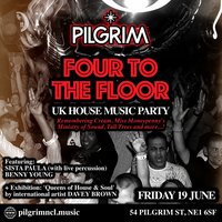 Four To The Floor - UK House Music Party at PILGRIM