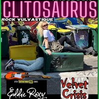 Clitosaurus , Eddie Roxy & The Adjacent Kings , Velvet Crisis at Duffy's Bar 18 Pocklington Walk Leicester