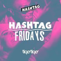 Hashtag Fridays Tiger Tiger Student Sessions at Tiger Tiger