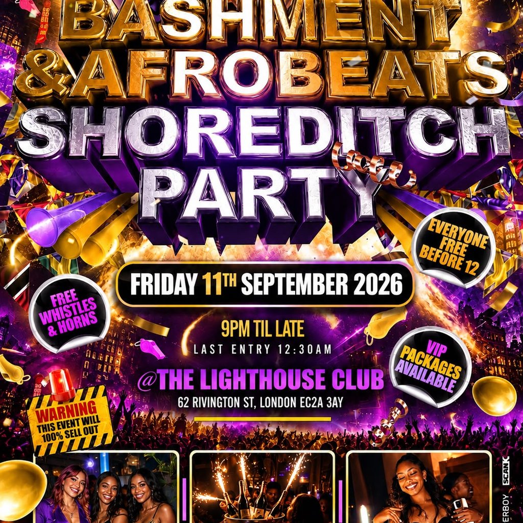 Bashment & Afrobeats Shoreditch Party - Everyone Free Before 12